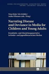 Book cover of Narrating Disease and Deviance in Media for Children and Young Adults / Krankheits- und Abweichungsnarrative in kinder- und jugendliterarischen Medien by Ute Dettmar