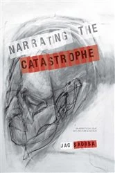 Book cover of Narrating the Catastrophe by Jac Saorsa