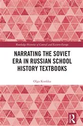 Book cover of Narrating the Soviet Era in Russian School History Textbooks by Olga Konkka