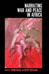 Book cover of Narrating War and Peace in Africa by Toyin Falola