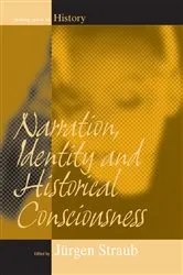 Book cover of Narration, Identity, and Historical Consciousness by Jürgen Straub