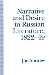 Book cover of Narrative and Desire in Russian Literature, 1822â€“49 by Joe Andrew