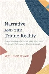 Book cover of Narrative and the Triune Reality by Wai Luen Kwok