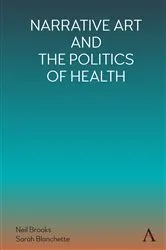 Book cover of Narrative Art and the Politics of Health by Neil Brooks