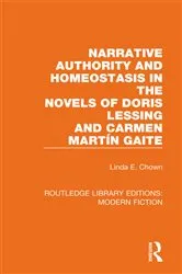 Book cover of Narrative Authority and Homeostasis in the Novels of Doris Lessing and Carmen Martín Gaite by Linda E. Chown
