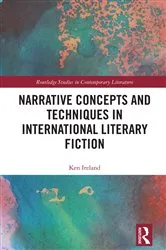 Book cover of Narrative Concepts and Techniques in International Literary Fiction by Ken Ireland