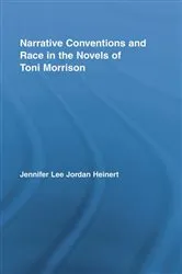Book cover of Narrative Conventions and Race in the Novels of Toni Morrison by Jennifer Lee Jordan Heinert