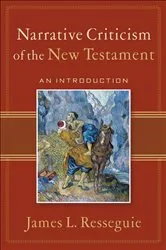 Book cover of Narrative Criticism of the New Testament by James L. Resseguie