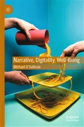 Book cover of Narrative, Digitality, Well-Being by Michael O’Sullivan