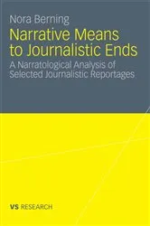 Book cover of Narrative Means to Journalistic Ends by Unknown