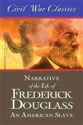 Book cover of Narrative of the Life of Frederick Douglass: An American Slave (Civil War Classics) by Frederick Douglass
