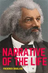 Book cover of Narrative of the Life of Frederick Douglass: The Original 1845 Edition (The Autobiography Classics Of Frederick Douglass) by Frederick Douglass