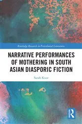 Book cover of Narrative Performances of Mothering in South Asian Diasporic Fiction by Unknown