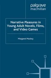 Book cover of Narrative Pleasures in Young Adult Novels, Films and Video Games by M. Mackey