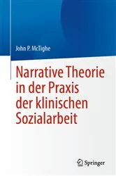 Book cover of Narrative Theorie in der Praxis der klinischen Sozialarbeit by John P. McTighe