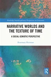 Book cover of Narrative Worlds and the Texture of Time by Rosemary Huisman