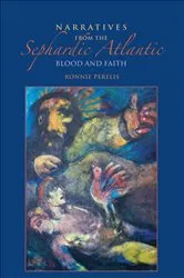 Book cover of Narratives from the Sephardic Atlantic by Ronnie Perelis