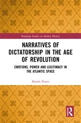 Book cover of Narratives of Dictatorship in the Age of Revolution by Moisés Prieto