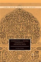 Book cover of Narratives of the Islamic Conquest from Medieval Spain by Geraldine Hazbun