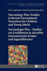 Book cover of Narratology Plus – Studies in Recent International Narratives for Children and Young Adults / Narratologie Plus – Studien zur Erzaehlweise in aktueller internationaler Kinder- und Jugendliteratur by Hans-Heino Ewers-Uhlmann