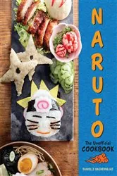 Book cover of Naruto: The Unofficial Cookbook by Danielle Baghernejad