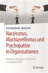 Book cover of Narzissmus, Machiavellismus und Psychopathie in Organisationen by Kai Externbrink
