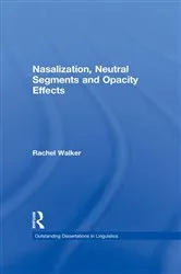 Book cover of Nasalization, Neutral Segments and Opacity Effects by Rachel Walker