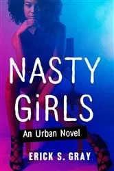 Book cover of Nasty Girls by Erick S. Gray