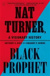 Book cover of Nat Turner, Black Prophet by Anthony E. Kaye