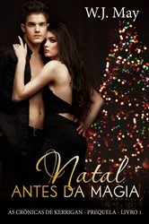 Book cover of Natal Antes da Magia by W.J. May
