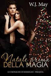 Book cover of Natale prima della Magia by W.J. May