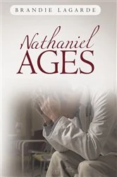 Book cover of Nathaniel Ages by Brandie Lagarde