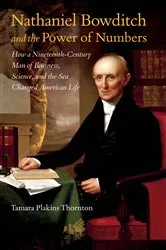 Book cover of Nathaniel Bowditch and the Power of Numbers by Tamara Plakins Thornton