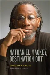 Book cover of Nathaniel Mackey, Destination Out by Jeanne Heuving