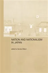 Book cover of Nation and Nationalism in Japan by Sandra Wilson