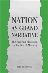 Book cover of Nation as Grand Narrative by Wale Adebanwi