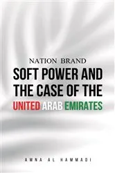 Book cover of Nation Brand: Soft Power and the Case of the United Arab Emirates by Amna Al Hammadi