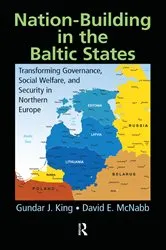 Book cover of Nation-Building in the Baltic States by Gundar J. King