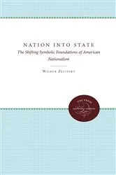 Book cover of Nation Into State by Wilbur Zelinsky