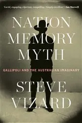 Book cover of Nation, Memory, Myth by Steve Vizard