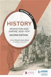 Book cover of National 4 & 5 History: Migration and Empire 1830-1939, Second Edition by Simon Wood