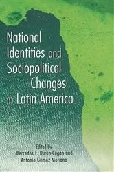 Book cover of National Identities and Socio-Political Changes in Latin America by Antonio Gomez-Moriana