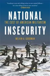 Book cover of National Insecurity by Melvin  A. Goodman