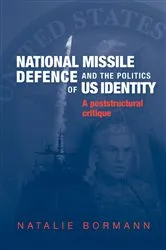 Book cover of National Missile Defence and the politics of US identity by Natalie Bormann
