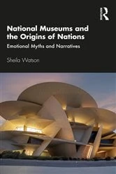 Book cover of National Museums and the Origins of Nations by Sheila Watson