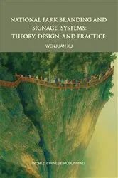 Book cover of NATIONAL PARK BRANDING AND SIGNAGE SYSTEMS by Wenjuan Xu