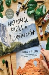 Book cover of National Parks in Watercolor by Kolbie Blume