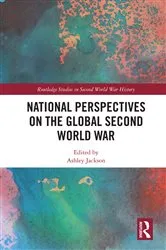 Book cover of National Perspectives on the Global Second World War by Ashley Jackson