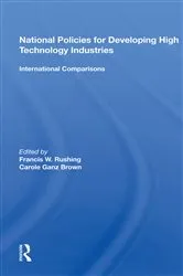 Book cover of National Policies For Developing High Technology Industries by Francis W. Rushing