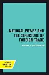 Book cover of National Power and the Structure of Foreign Trade by Albert Hirschman